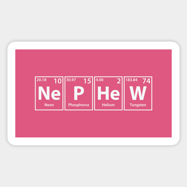Nephew (NePHeW) Periodic Elements Spelling Nephew Sticker